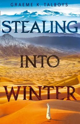 Stealing Into Winter by Talboys, Graeme K.