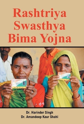 Rashtriya Swasthya Bima Yojna by Singh, Harinder