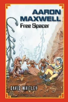 Aaron Maxwell: Free Spacer by Whitley, David
