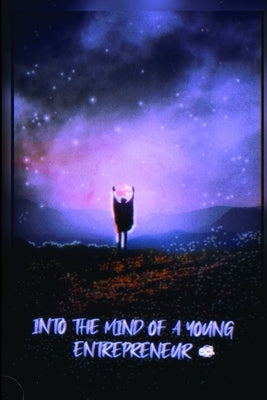 Into the Mind of a Young Entrepreneur by Student Press Initiative