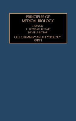 Cell Chemistry and Physiology: Part I: Volume 4 by Bittar, Edward