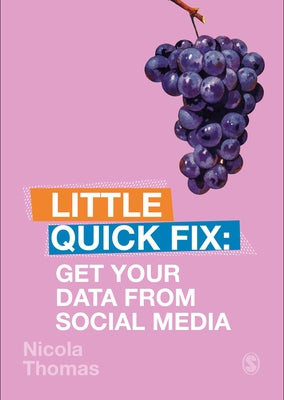 Get Your Data from Social Media: Little Quick Fix by Thomas, Nicola