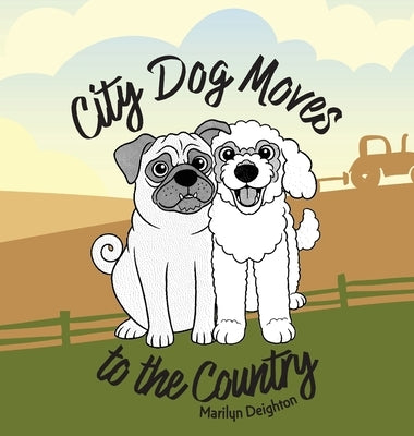 City Dog Moves to the Country by Deighton, Marilyn
