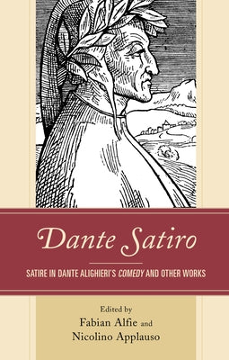 Dante Satiro: Satire in Dante Alighieri's Comedy and Other Works by Alfie, Fabian