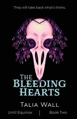 The Bleeding Hearts by Wall, Talia