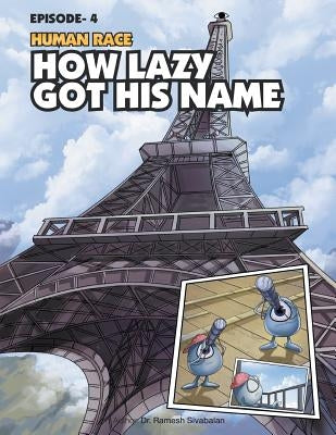 Human Race Episode - 4: How Lazy Got His Name by Sivabalan, Ramesh