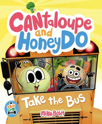 Cantaloupe and Honeydo Take the Bus by Boldt, Mike