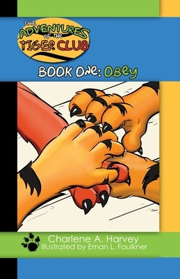 The Adventures of the Tiger Club by Harvey, Charlene A.