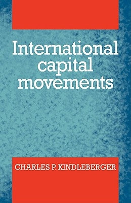 International Capital Movements by Kindleberger, Charles P.