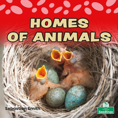 Homes of Animals by Smith, Sebastian