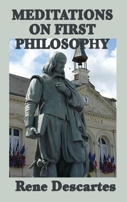 Meditations on First Philosophy by Descartes, Rene