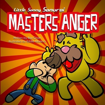 Little Sammy Samurai Masters Anger: A Children's Picture Book About Anger Management and Emotions by Moreno, Eddie, III