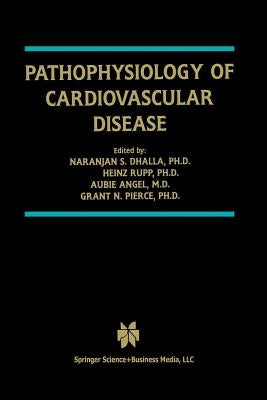 Pathophysiology of Cardiovascular Disease by Dhalla, Naranjan S.