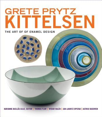 Grete Prytz Kittelsen: The Art of Enamel Design by Gilje, Karianne Bjellås