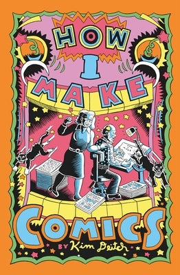 How I Make Comics by Deitch, Kim