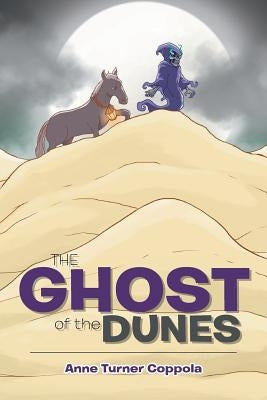 The Ghost of the Dunes by Coppola, Anne Turner