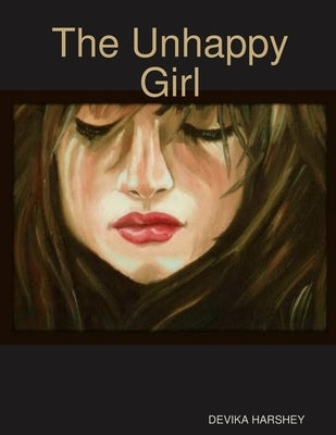The Unhappy Girl by Harshey, Devika