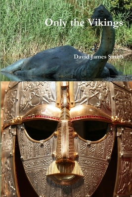 Only the Vikings by Smith, David James