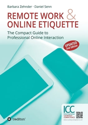 Remote Work & Online Etiquette: The Compact Guide to Professional Online Interaction by Zehnder, Barbara