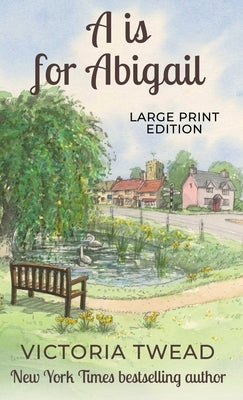 A is for Abigail - LARGE PRINT: A Sixpenny Cross story by Twead, Victoria