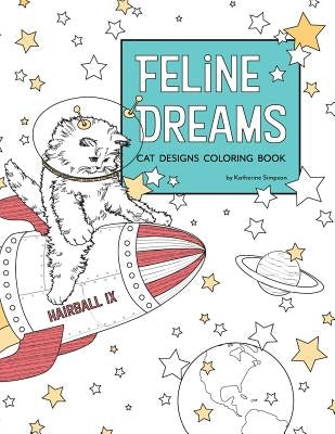 Feline Dreams Cat Designs Coloring Book by Simpson, Katherine