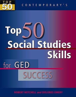 Top 50 Social Studies Skills for GED Success, Student Text Only by Mitchell, Robert
