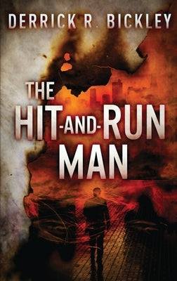 The Hit-and-Run Man by Bickley, Derrick