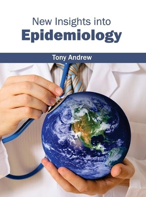 New Insights Into Epidemiology by Andrew, Tony