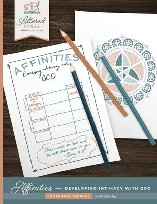 Affinities: Developing Intimacy with God Companion Journal by Joy, Christine