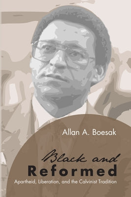 Black and Reformed by Boesak, Allan a.