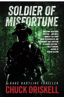 Soldier of Misfortune: A Gage Hartline Thriller by Driskell, Chuck