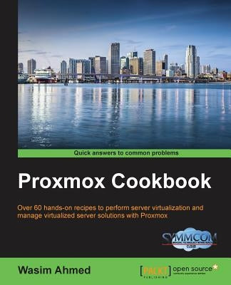 Proxmox Cookbook by Ahmed, Wasim