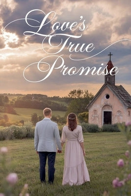 Love's True Promise by Angela Marie Stewart