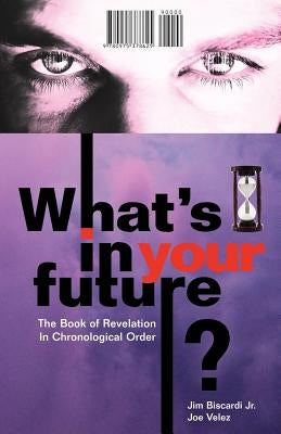 What's In Your Future? by Biscardi, Jim
