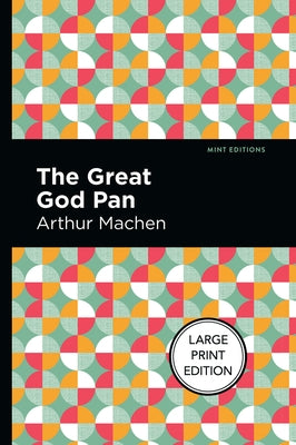 The Great God Pan: Large Print Edition by Machen, Arthur