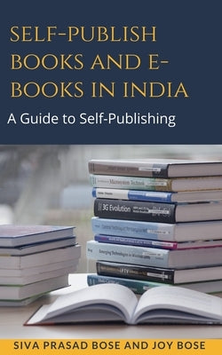 Self Publish Books and e-Books in India by Bose, Siva Prasad