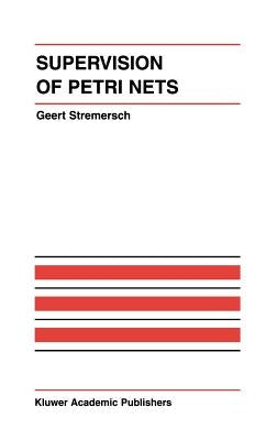 Supervision of Petri Nets by Stremersch, Geert