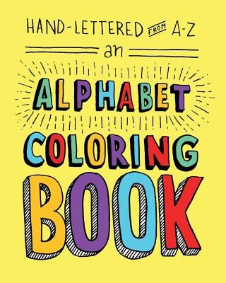 Hand-Lettered from A to Z: An Alphabet Coloring Book by Lorek, Lisa