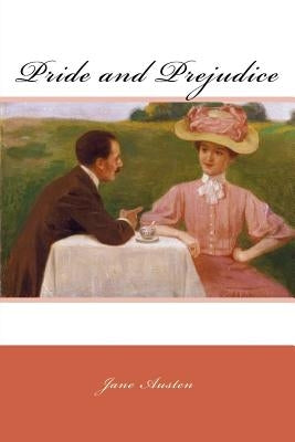 Pride and Prejudice by Jane Austen