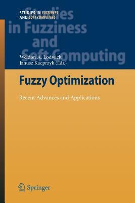 Fuzzy Optimization: Recent Advances and Applications by Lodwick, Weldon A.
