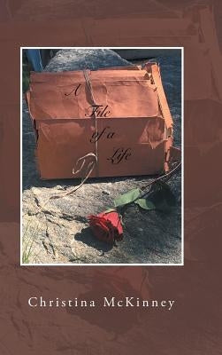 A File of a Life by McKinney, Christina