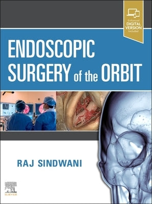 Endoscopic Surgery of the Orbit by Sindwani, Raj