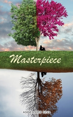 Masterpiece: Becoming all you were created to be by Silva, Annemarie