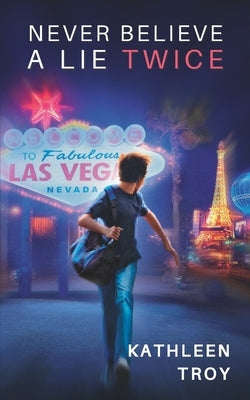 Never Believe a Lie Twice by Troy, Kathleen
