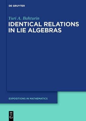 Identical Relations in Lie Algebras by Bahturin, Yuri