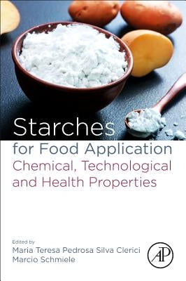 Starches for Food Application: Chemical, Technological and Health Properties by Silva Clerici, Maria Teresa Pedrosa