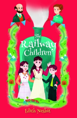 Select Classics: The Railway Children: (Original, Unabridged Children's Classic, Premium Hardbound Edition, Ideal for Gifting) by Nesbit, Edith