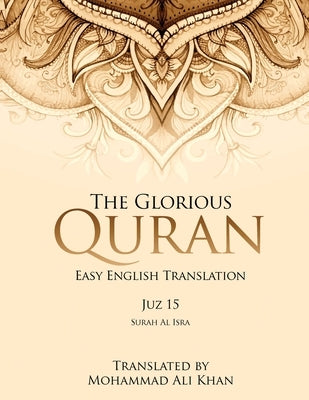 The Glorious Quran: Easy English Translation Juzz 15 by Khan, Mohammad Ali