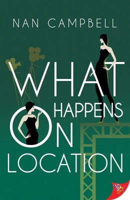 What Happens on Location... by Campbell, Nan