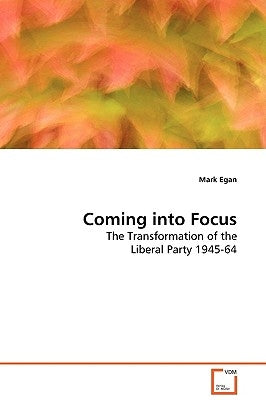 Coming into Focus by Egan, Mark